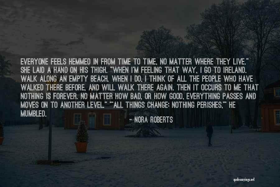 Time To Change Things Quotes By Nora Roberts