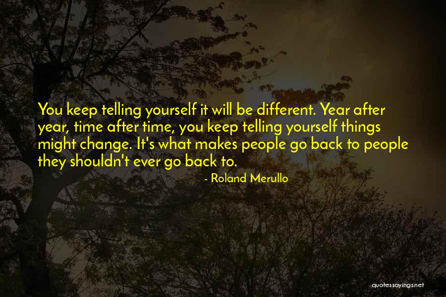 Time To Change Things Quotes By Roland Merullo