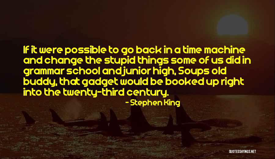 Time To Change Things Quotes By Stephen King