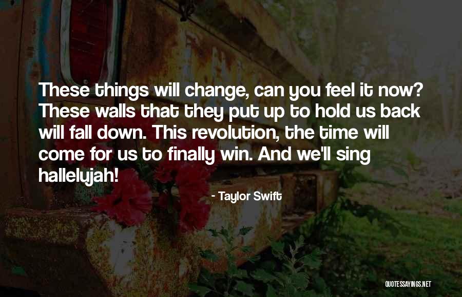 Time To Change Things Quotes By Taylor Swift