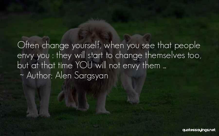 Time To Change Yourself Quotes By Alen Sargsyan