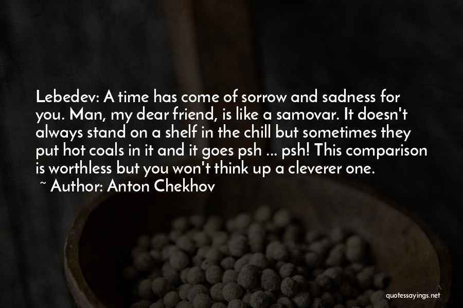 Time To Chill Out Quotes By Anton Chekhov