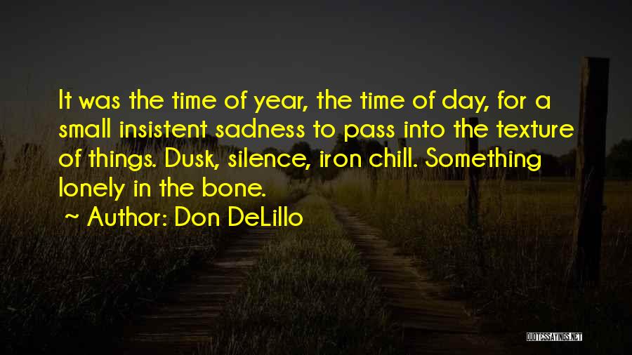 Time To Chill Out Quotes By Don DeLillo