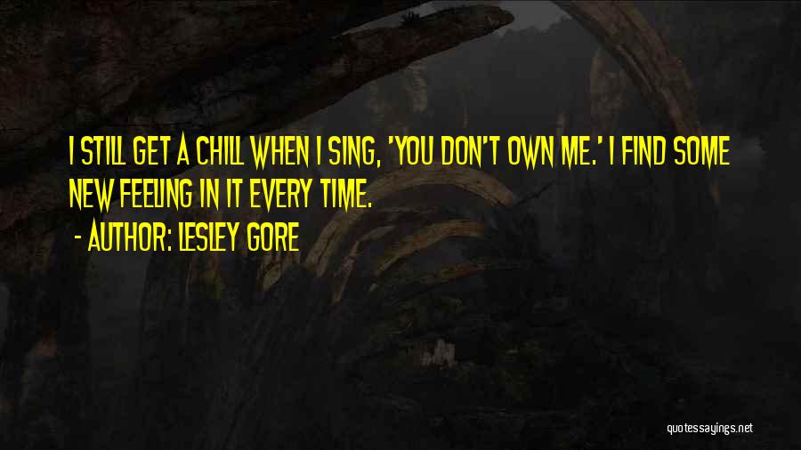 Time To Chill Out Quotes By Lesley Gore