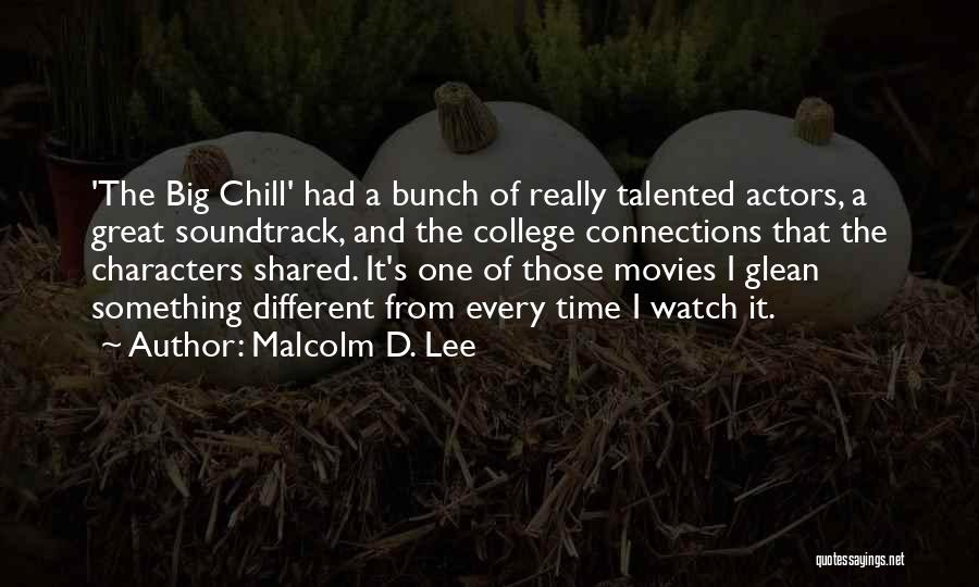 Time To Chill Out Quotes By Malcolm D. Lee