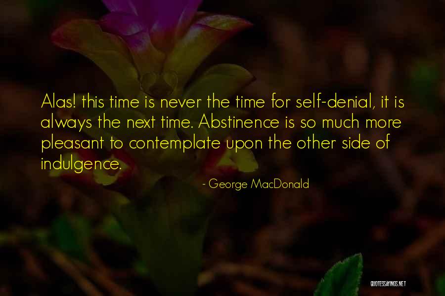 Time To Contemplate Quotes By George MacDonald Time To Contemplate Quotes By George MacDonald