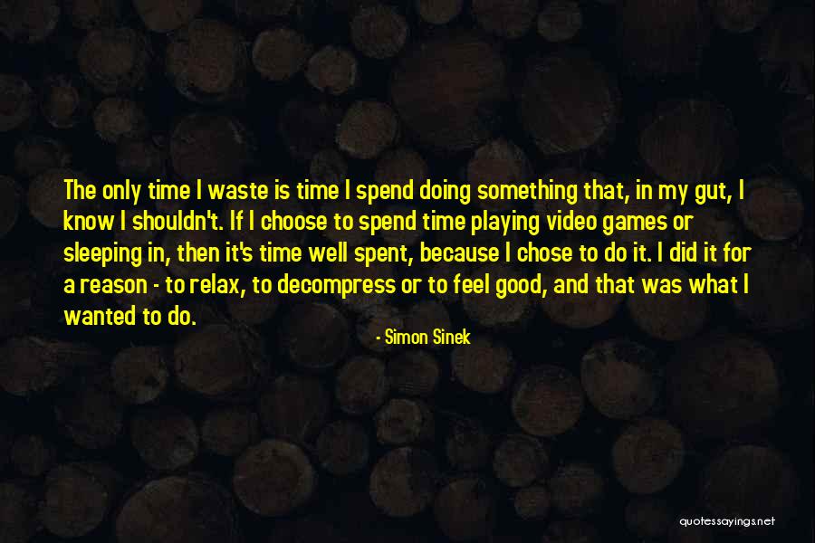 Time To Decompress Quotes By Simon Sinek Time To Decompress Quotes By Simon Sinek