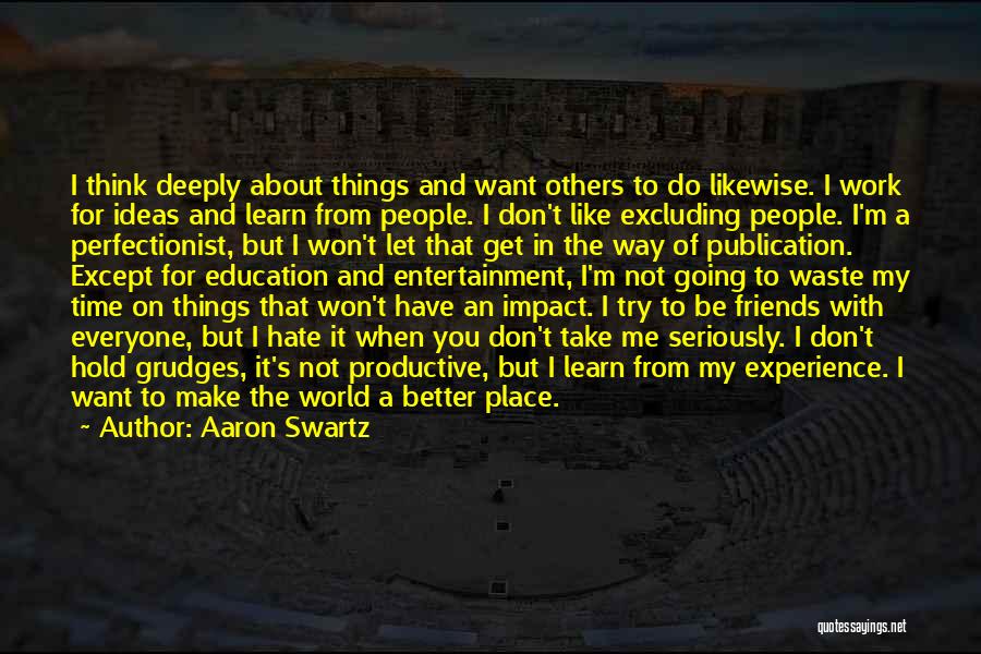 Time To Do Things For Me Quotes By Aaron Swartz