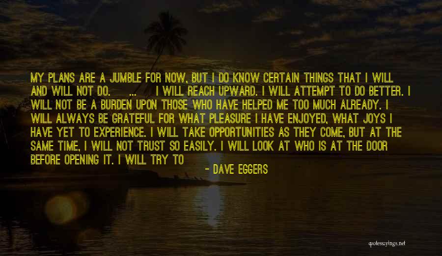 Time To Do Things For Me Quotes By Dave Eggers