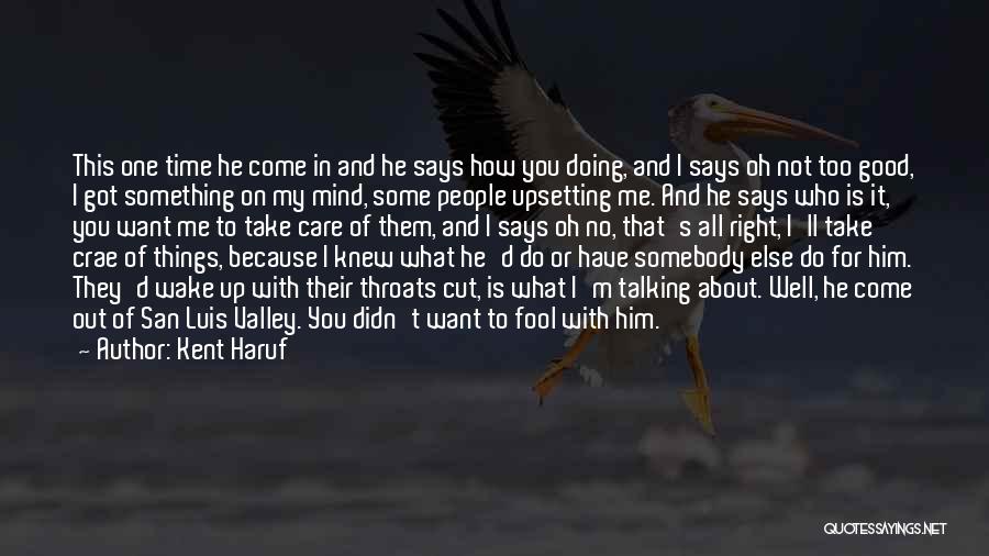 Time To Do Things For Me Quotes By Kent Haruf