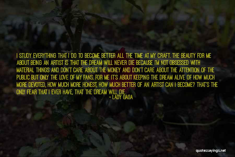 Time To Do Things For Me Quotes By Lady Gaga Time To Do Things For Me Quotes By Lady Gaga
