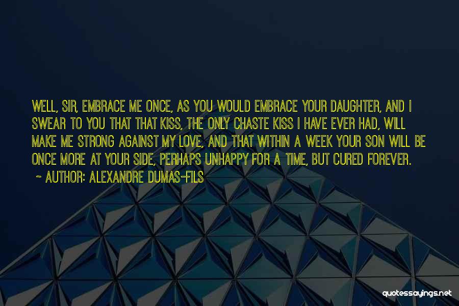 Time To Embrace Quotes By Alexandre Dumas-fils