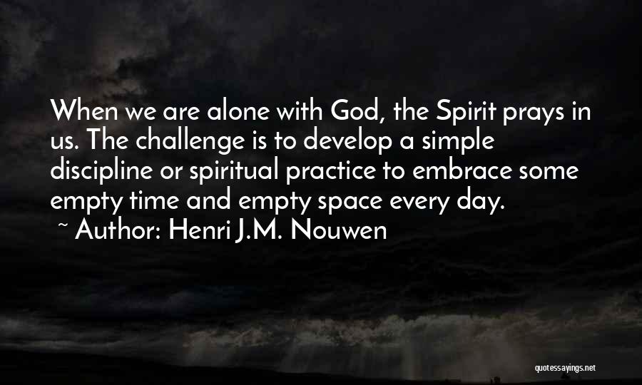 Time To Embrace Quotes By Henri J.M. Nouwen