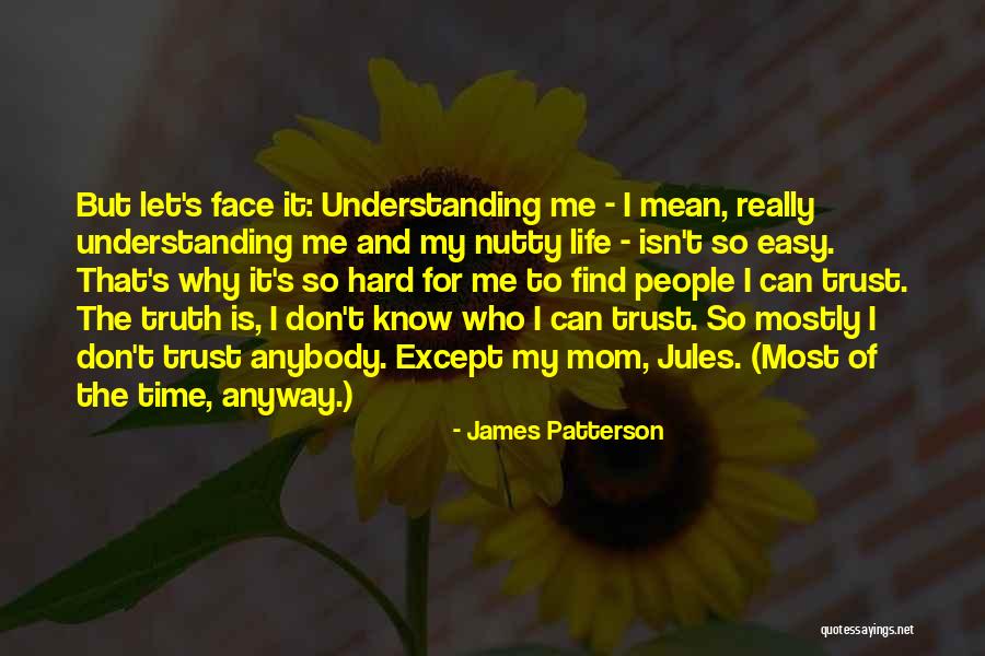 Time To Face The Truth Quotes By James Patterson