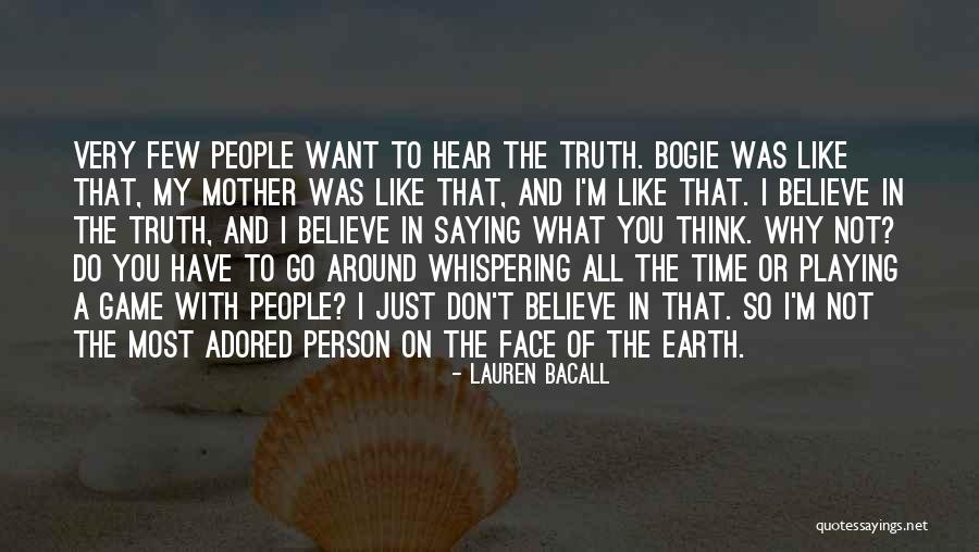 Time To Face The Truth Quotes By Lauren Bacall Time To Face The Truth Quotes By Lauren Bacall
