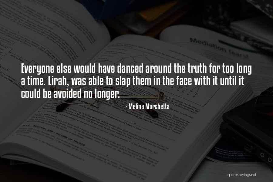 Time To Face The Truth Quotes By Melina Marchetta