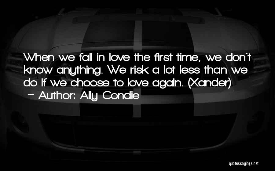 Time To Fall In Love Quotes By Ally Condie