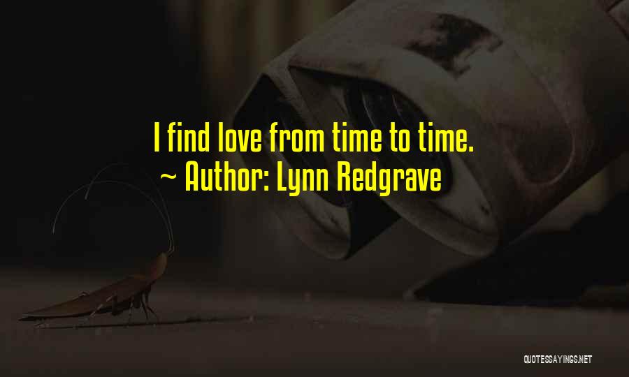 Time To Find Love Quotes By Lynn Redgrave