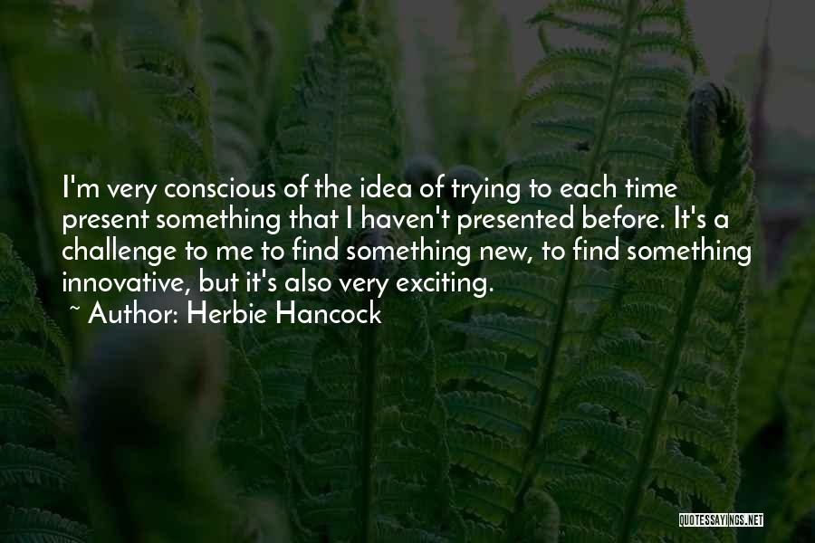 Time To Find Someone New Quotes By Herbie Hancock