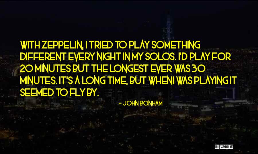 Time To Fly Quotes By John Bonham Time To Fly Quotes By John Bonham