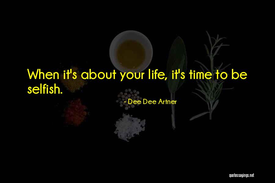 Time To Focus On Myself Quotes By Dee Dee Artner