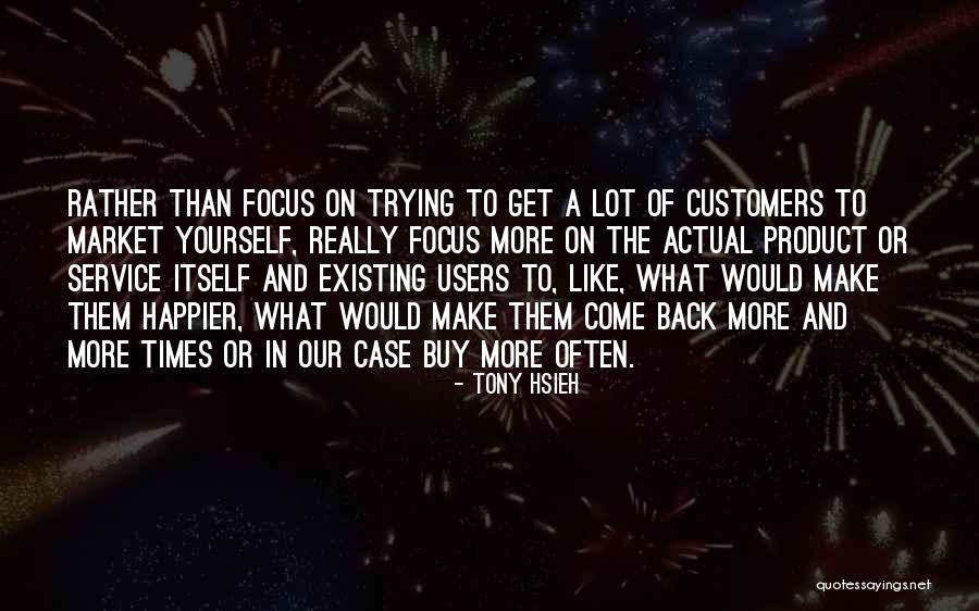 Time To Focus On Yourself Quotes By Tony Hsieh Time To Focus On Yourself Quotes By Tony Hsieh