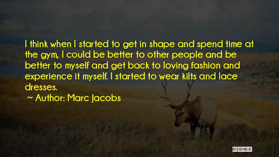 Time To Get Better Quotes By Marc Jacobs