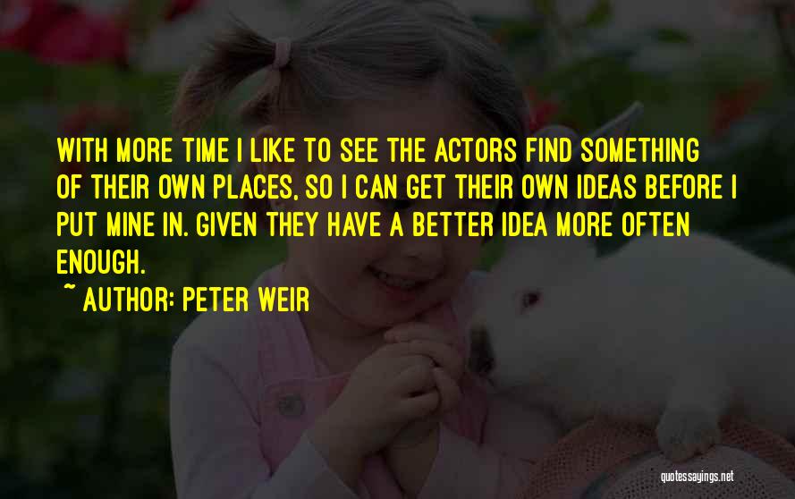 Time To Get Better Quotes By Peter Weir