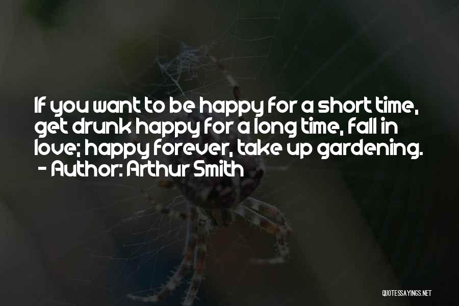 Time To Get Happy Quotes By Arthur Smith