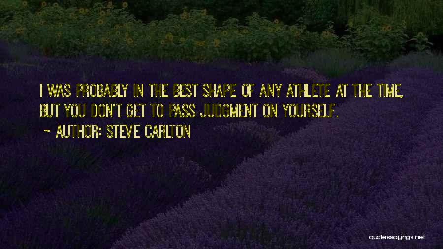 Time To Get In Shape Quotes By Steve Carlton