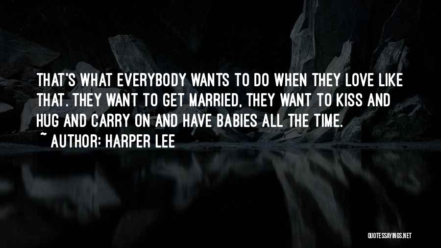 Time To Get Married Quotes By Harper Lee