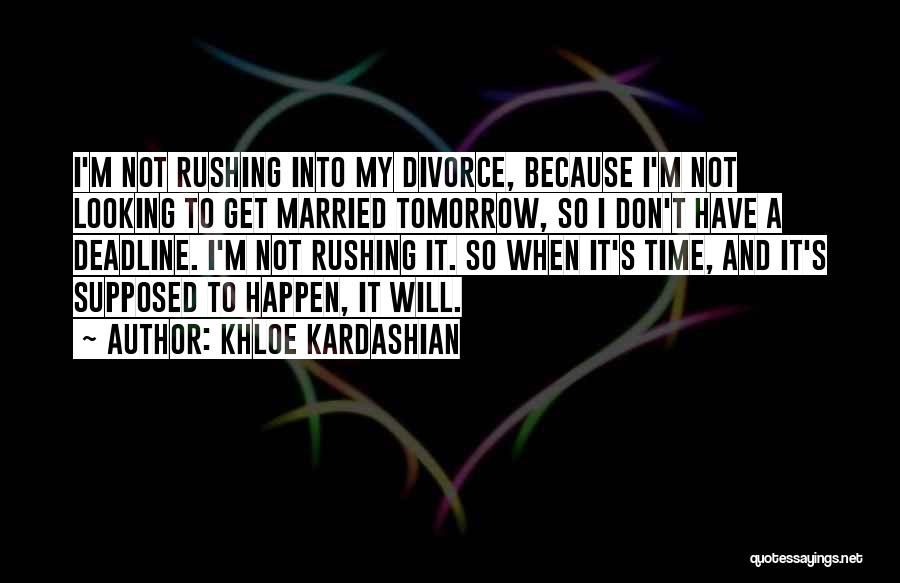 Time To Get Married Quotes By Khloe Kardashian