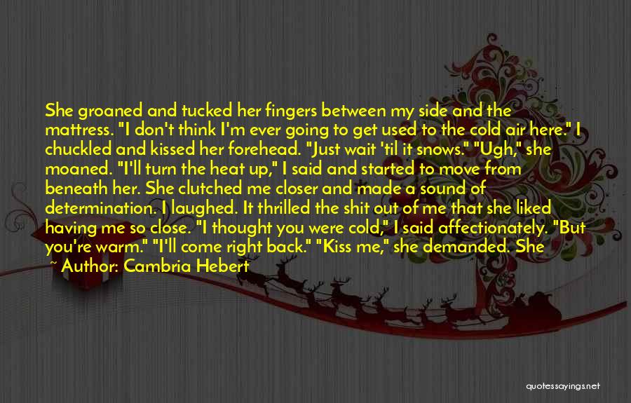 Time To Get Me Back Quotes By Cambria Hebert