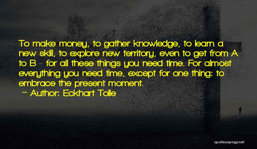 Time To Get Money Quotes By Eckhart Tolle