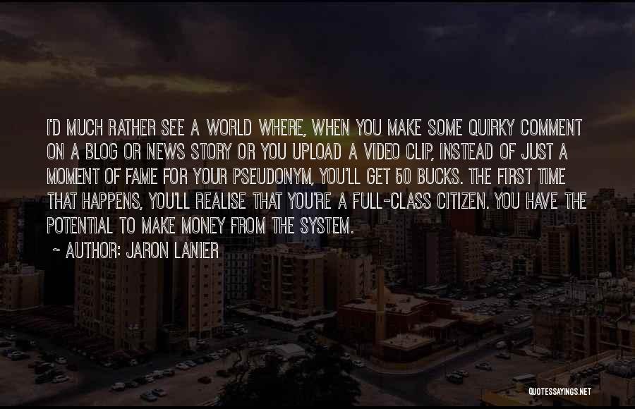 Time To Get Money Quotes By Jaron Lanier