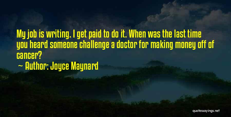 Time To Get Money Quotes By Joyce Maynard