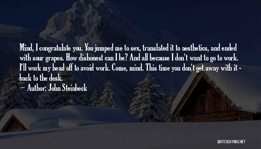 Time To Get Off Work Quotes By John Steinbeck