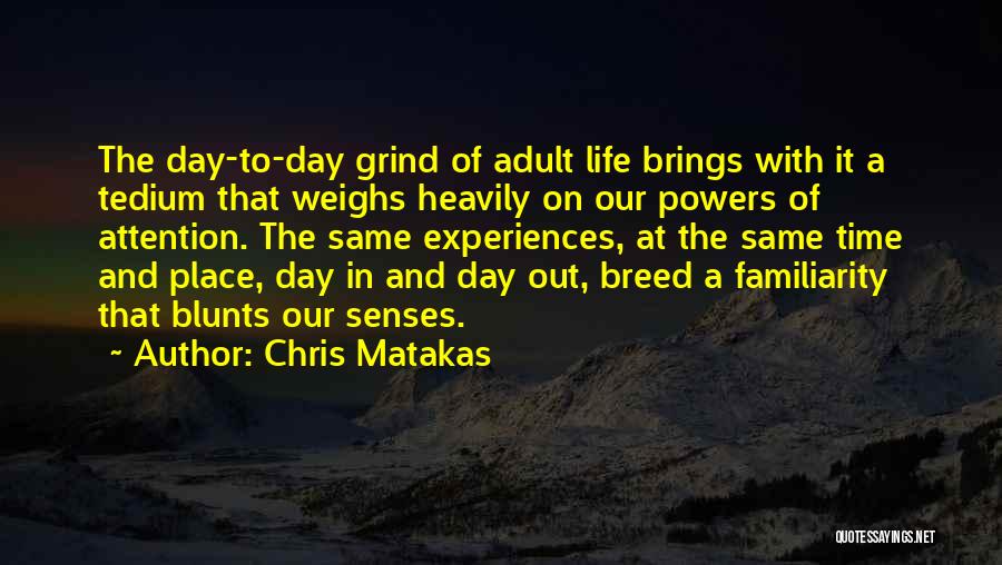 Time To Get On My Grind Quotes By Chris Matakas