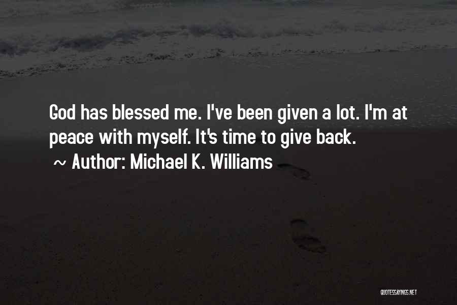 Time To Give Back Quotes By Michael K. Williams