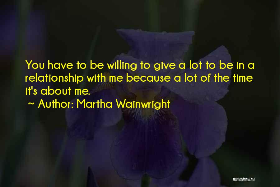 Time To Give Up On A Relationship Quotes By Martha Wainwright