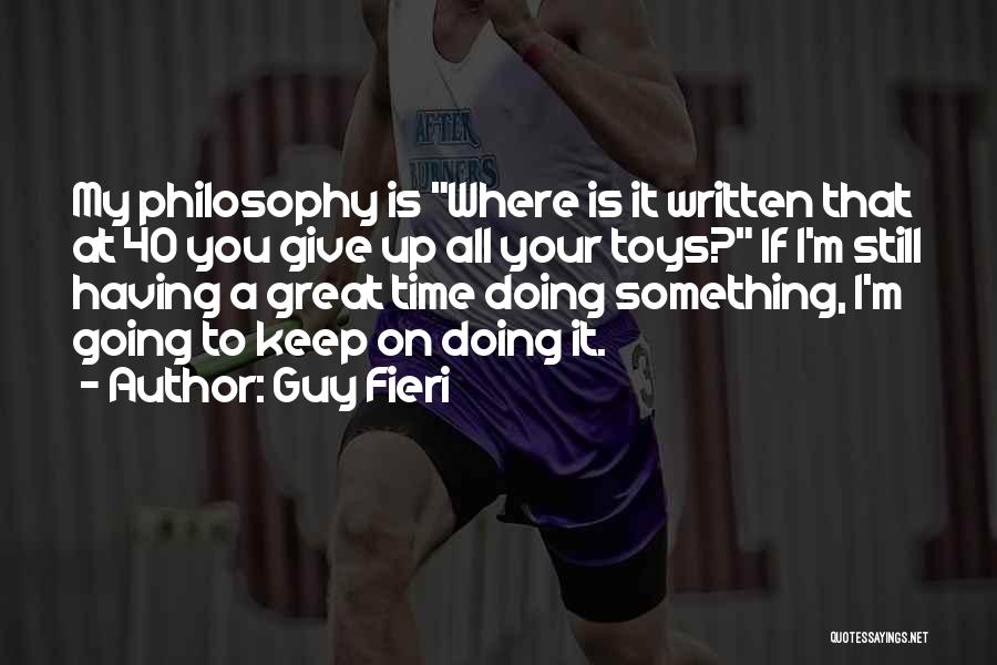 Time To Give Up On You Quotes By Guy Fieri