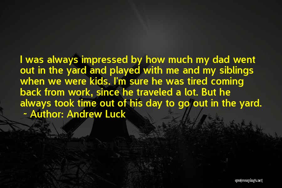 Time To Go Back To Work Quotes By Andrew Luck