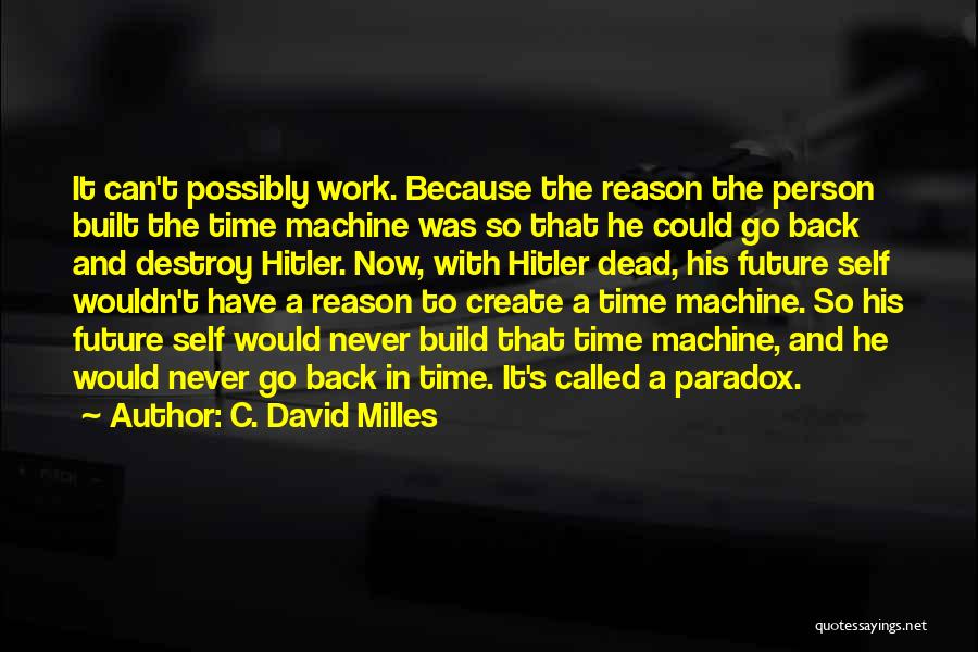 Time To Go Back To Work Quotes By C. David Milles
