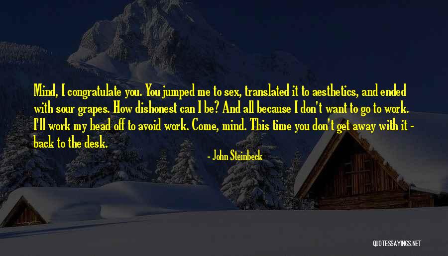 Time To Go Back To Work Quotes By John Steinbeck