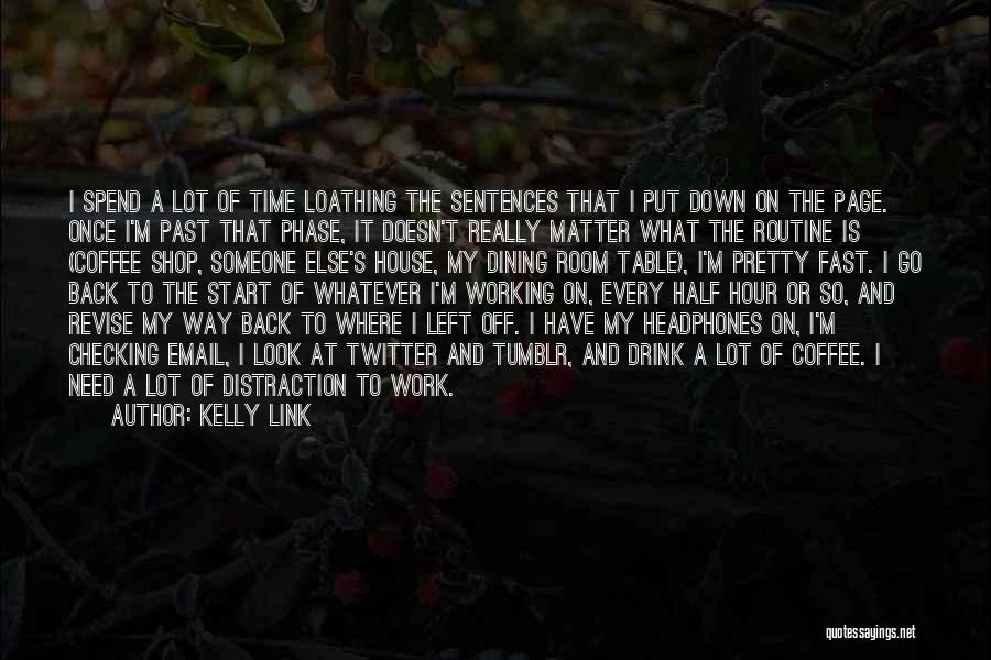 Time To Go Back To Work Quotes By Kelly Link