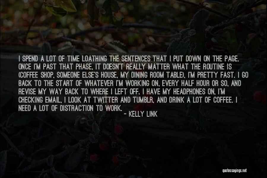 Time To Go Back To Work Quotes By Kelly Link