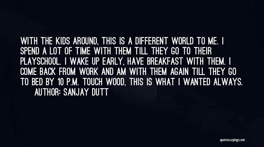 Time To Go Back To Work Quotes By Sanjay Dutt