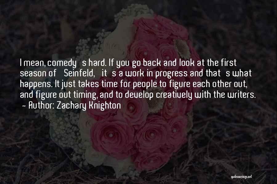 Time To Go Back To Work Quotes By Zachary Knighton