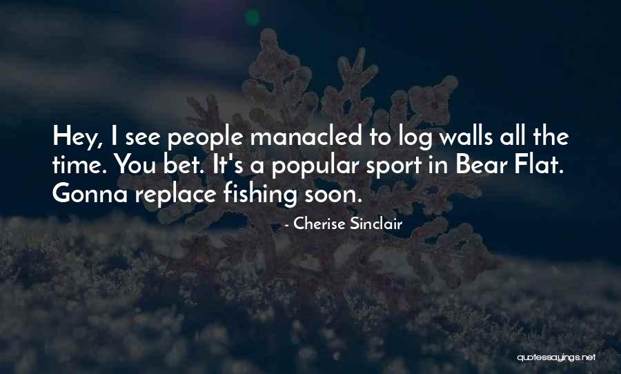 Time To Go Fishing Quotes By Cherise Sinclair Time To Go Fishing Quotes By Cherise Sinclair