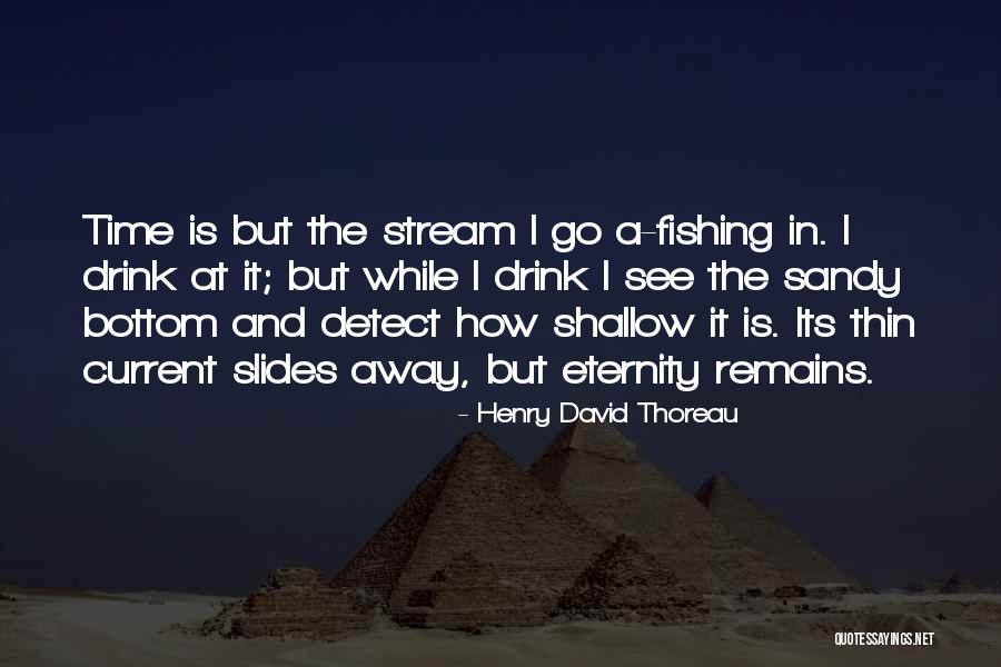 Time To Go Fishing Quotes By Henry David Thoreau Time To Go Fishing Quotes By Henry David Thoreau